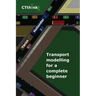 Transport Modelling for a Complete Beginner