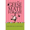 Geese Mate for Life: An Email Diary between Two Real Women