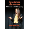 Presentations as Performance: A Professional's Guide to Better Speaking
