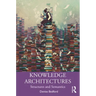 Knowledge Architectures: Structures and Semantics