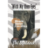 With My Own Eyes: Miracle Stories from Africa