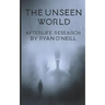 The Unseen World: Afterlife Research