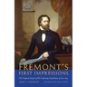 Frémont's First Impressions: The Original Report of His Exploring Expeditions of 1842-1844