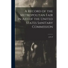 A Record of the Metropolitan Fair in Aid of the United States Sanitary Commission