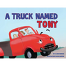 A Truck Named Tony