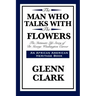 The Man Who Talks with the Flowers: The Intimate Life Story of Dr. George Washington Carver