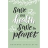 Save Your Health Save the Planet: Dentistry for a Bright, Green Future