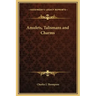 Amulets, Talismans and Charms