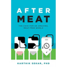 After Meat: The Case for an Amazing, Meat-Free World