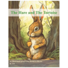 The Hare and The Tortoise: An Illustrated Aesop Fable Retold in Rhyme