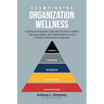 Championing Organization Wellness: Coaching Triangulation Optimally Positions Leaders, Aspiring Leaders, and Organizations to Excel in Global, Multicu