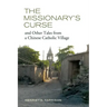 The Missionary's Curse and Other Tales from a Chinese Catholic Village: Volume 26