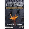 Unconventional Leadership: Bridging the Connected World with Meaningful Relationships
