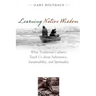 Learning Native Wisdom: What Traditional Cultures Teach Us about Subsistence, Sustainability, and Spirituality