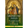 Dreams and Images: An Anthology of Catholic Poets (Hardcover)