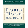 Robin Hood Was Right: A Guide to Giving Your Money for Social Change