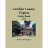 Caroline County, Virginia Order Book, 1773