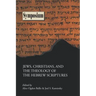 Jews, Christians, and the Theology of the Hebrew Scriptures
