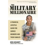 The Military Millionaire: A Financial Lifestyle Guide for Service Members and Their Families