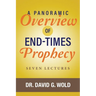 A Panoramic Overview of End Times Prophecy