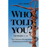 Who Told You That You Are Naked? Genesis 3: 11: Live Without the Bondage of Sickness and Suffering