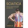 Sciatica: What You Need To Know About Your Back Pain