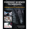 Forensic Science Techniques for Criminal Justice Professionals: Concepts and Technological Advances in Field-Based Analysis