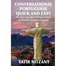 Conversational Portuguese Quick and Easy: The Most Innovative Technique to Learn the Brazilian Portuguese Language.