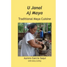 U Janal Aj Maya: Traditional Maya Cuisine