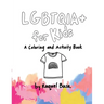 LGBTQIA+ For Kids: A Coloring and Activity Book