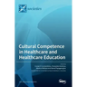 Cultural Competence in Healthcare and Healthcare Education