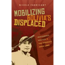 Mobilizing Bolivia's Displaced: Indigenous Politics and the Struggle Over Land