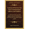 Customs of Service for Non-Commissioned Officers and Soldiers: As Derived from Law and Regulations and Practiced in the Army of the United States (186