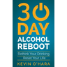 30 Day Alcohol Reboot: Rethink your drinking, reset your life