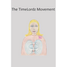 The TimeLordz Movement