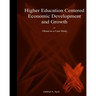 Higher Education Centered Economic Development and Growth: Ghana as Case Study