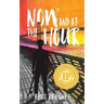 Now and at the Hour
