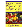 Raw Vegan Recipes: A simple guide for improving energy, mental clarity, weight m