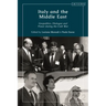 Italy and the Middle East: Geopolitics, Dialogue and Power during the Cold War