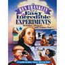 The Ben Franklin Book of Easy and Incredible Experiments: A Franklin Institute Science Museum Book