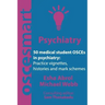 OSCEsmart - 50 medical student OSCEs in Psychiatry: Vignettes, histories and mark schemes for your finals.