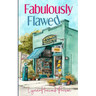 Fabulously Flawed: A Small-Town Contemporary Romance