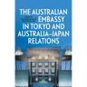 The Australian Embassy in Tokyo and Australia-Japan Relations