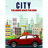 City Coloring Book for Kids: Fun and Relaxing City, Building, Skyscraper Coloring Activity Book for Boys, Girls, Toddler, Preschooler & Kids Ages 4