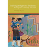 Teaching Indigenous Students: Honoring Place, Community, and Culture