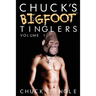 Chuck's Bigfoot Tinglers: Volume 1