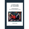 A Populism of the Spirit - Further Essays in Politics and Universal Ethics