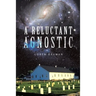 A Reluctant Agnostic