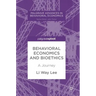 Behavioral Economics and Bioethics: A Journey