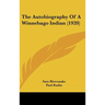 The Autobiography Of A Winnebago Indian (1920)